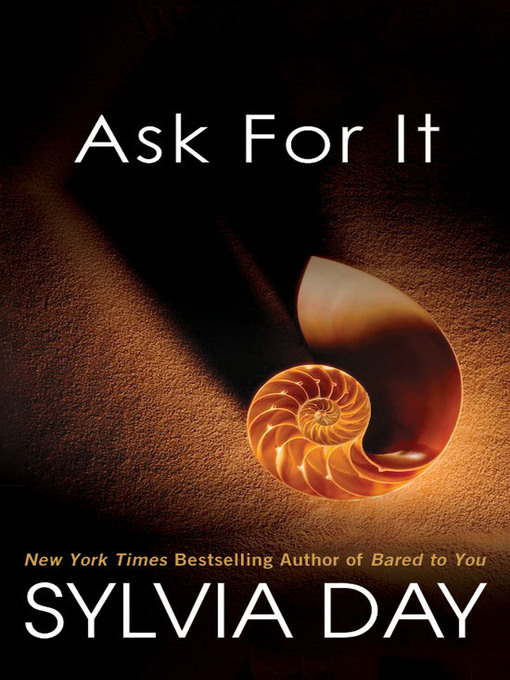 Title details for Ask For It by Sylvia Day - Wait list